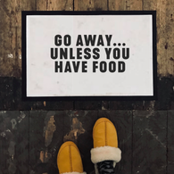 Go Away Unless You Have Food Door Mat